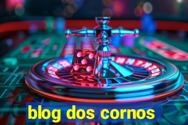 blog dos cornos